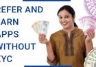 Top 30 Refer and Earn Apps Without KYC in 2024 | Make free money online
