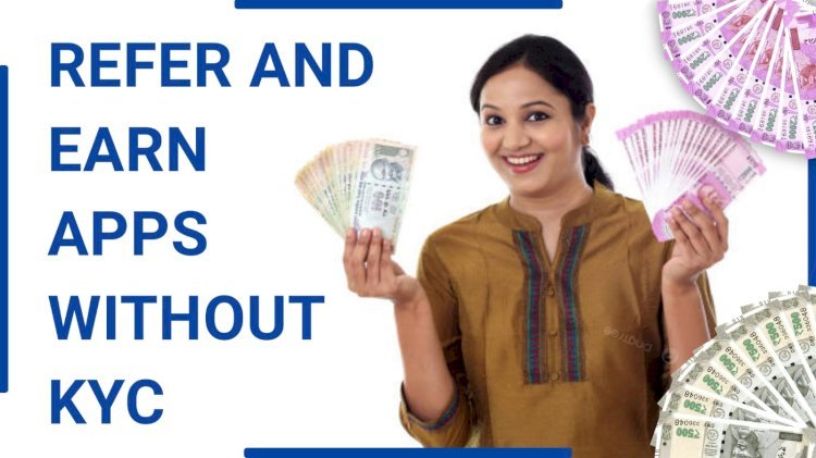 Top 30 Refer and Earn Apps Without KYC in 2024 | Make free money online