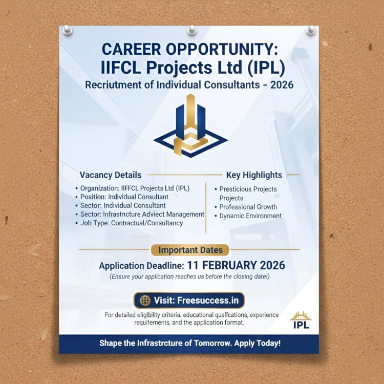 [11 Feb] IIFCL Projects Ltd (IPL) Individual Consultants Recruitment 2026